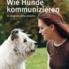 Wie Hunde Kommunizieren Uta Reichenbach 2 Wie Hunde Kommunizieren Uta Reichenbach -Katzen Hundebedarf Geschäft 27829